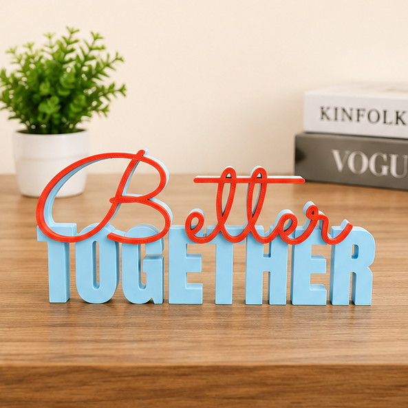 Better Together Tabletop Sign – Decorative Desk & Shelf Accent