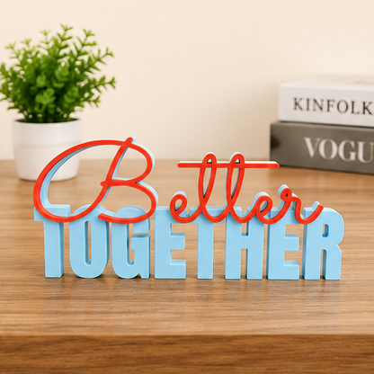 Better Together Tabletop Sign – Decorative Desk & Shelf Accent